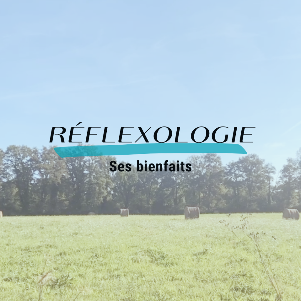 Les bienfaits de la Réflexologie